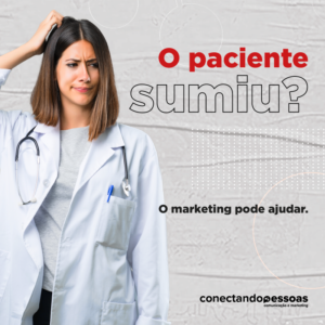 Read more about the article O paciente sumiu? O marketing pode ajudar.